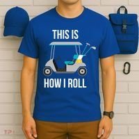 This Is How I Roll Cute Gift Golf Cool Gift T-Shirt thumb 6