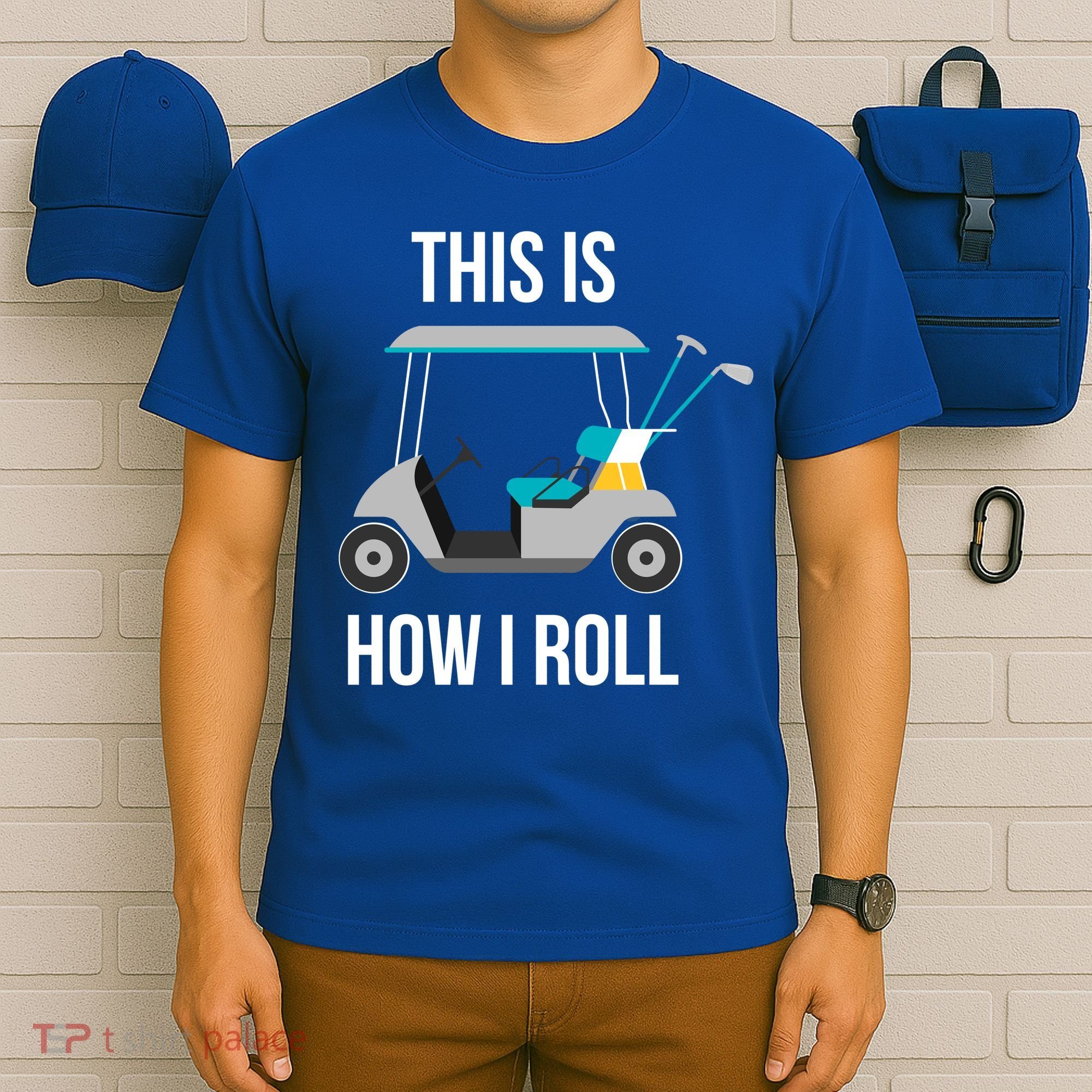 This Is How I Roll Cute Gift Golf Cool Gift T-Shirt