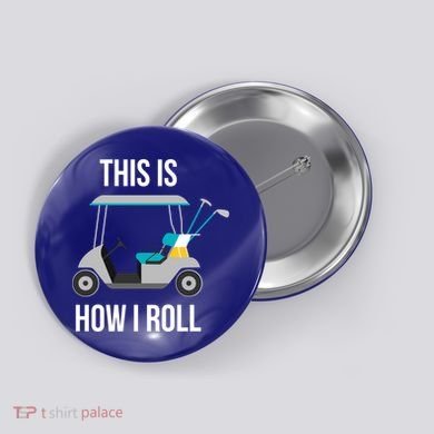 This Is How I Roll Cute Gift Golf Cool Gift Button