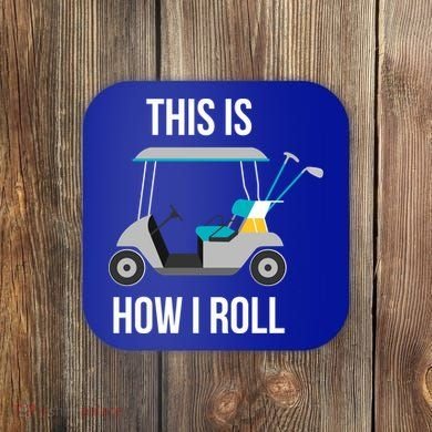 This Is How I Roll Cute Gift Golf Cool Gift Coaster
