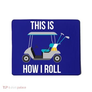 This Is How I Roll Cute Gift Golf Cool Gift Mousepad