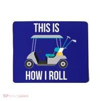 This Is How I Roll Cute Gift Golf Cool Gift Mousepad thumb 0