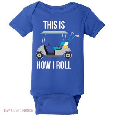 This Is How I Roll Cute Gift Golf Cool Gift Baby Bodysuit