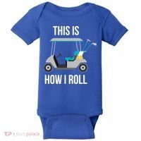 This Is How I Roll Cute Gift Golf Cool Gift Baby Bodysuit thumb 0
