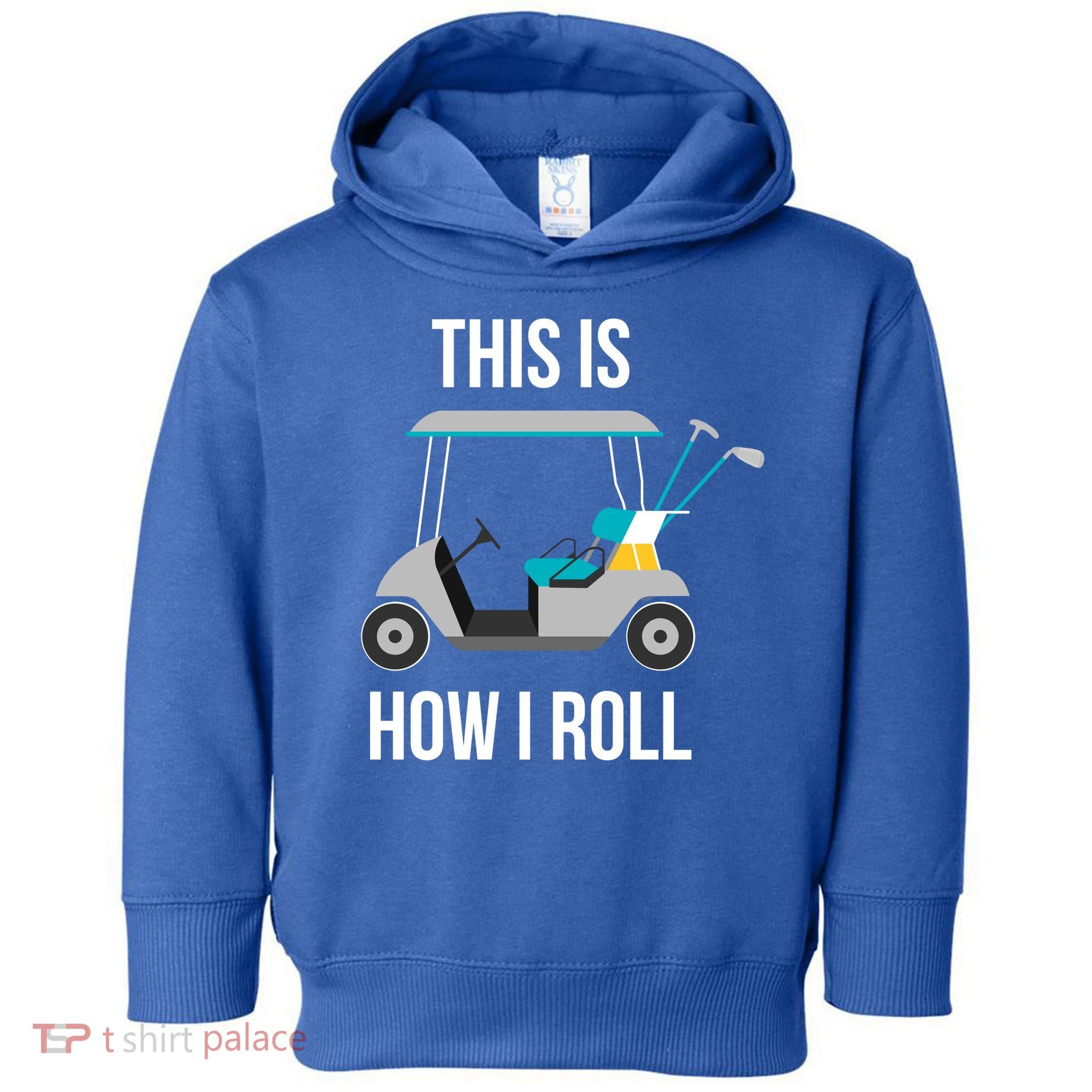 This Is How I Roll Cute Gift Golf Cool Gift Toddler Hoodie