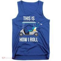 This Is How I Roll Cute Gift Golf Cool Gift Tank Top thumb 0