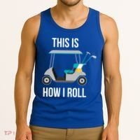 This Is How I Roll Cute Gift Golf Cool Gift Tank Top thumb 3