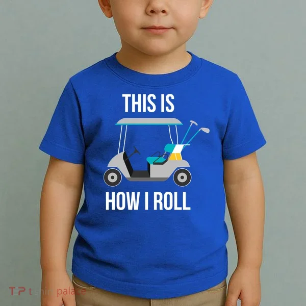 This Is How I Roll Cute Gift Golf Cool Gift Toddler T-Shirt