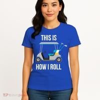 This Is How I Roll Cute Gift Golf Cool Gift Women's T-Shirt thumb 4