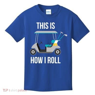 This Is How I Roll Cute Gift Golf Cool Gift Kids T-Shirt
