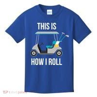 This Is How I Roll Cute Gift Golf Cool Gift Kids T-Shirt thumb 0