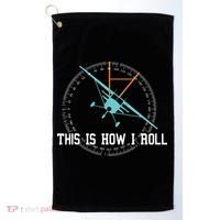 This Is How We Roll Pilot Shirts Funny Airplane Aircraft Tees Golf Towel thumb 0