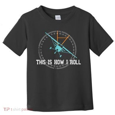 This Is How We Roll Pilot Shirts Funny Airplane Aircraft Tees Toddler T-Shirt