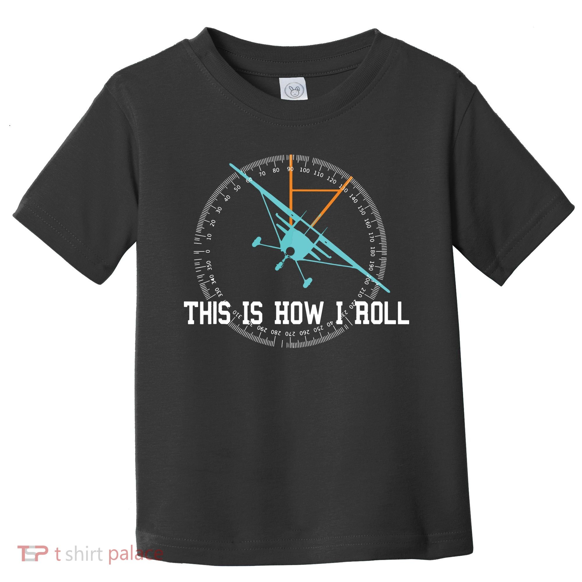 This Is How We Roll Pilot Shirts Funny Airplane Aircraft Tees Toddler T-Shirt