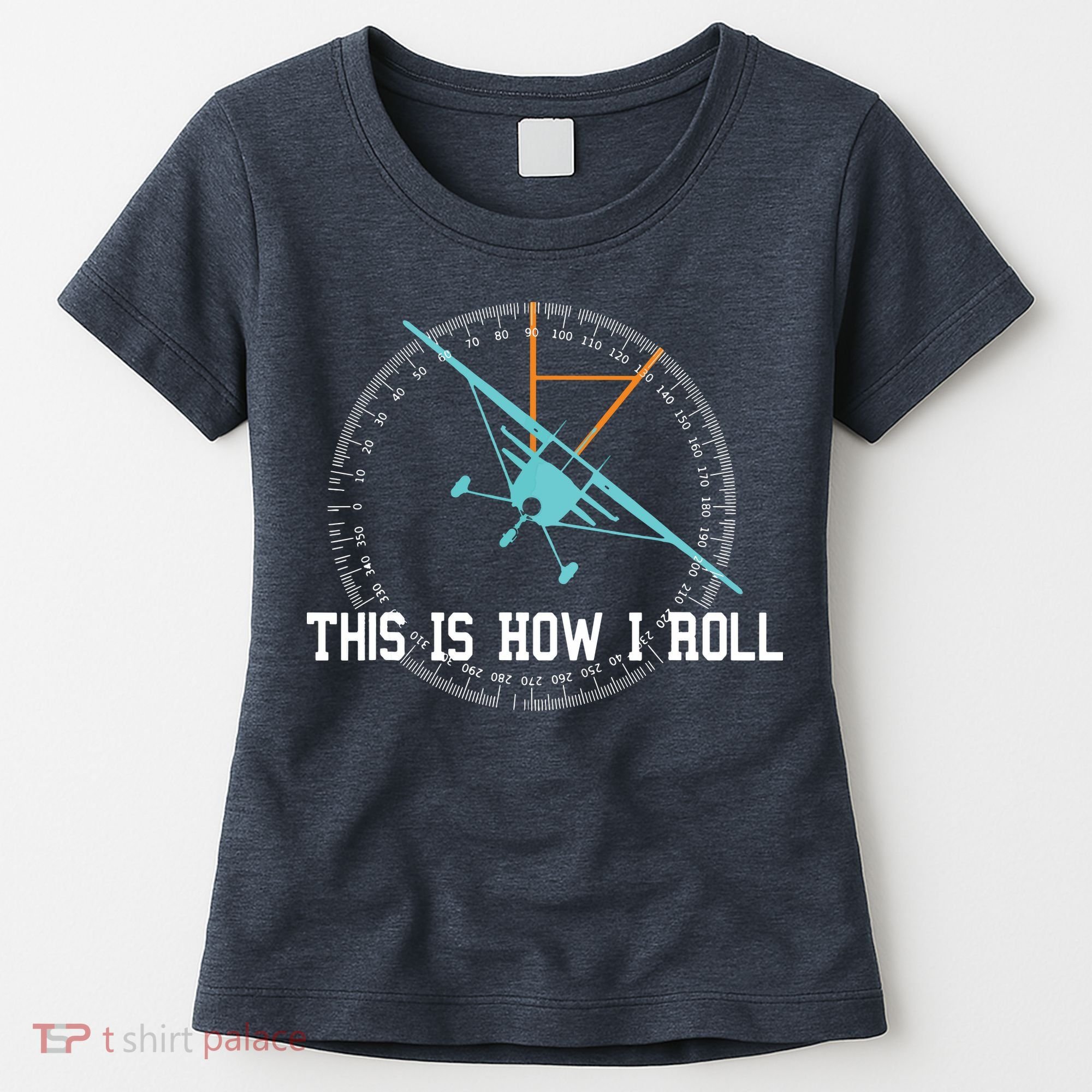 This Is How We Roll Pilot Shirts Funny Airplane Aircraft Tees Women's T-Shirt