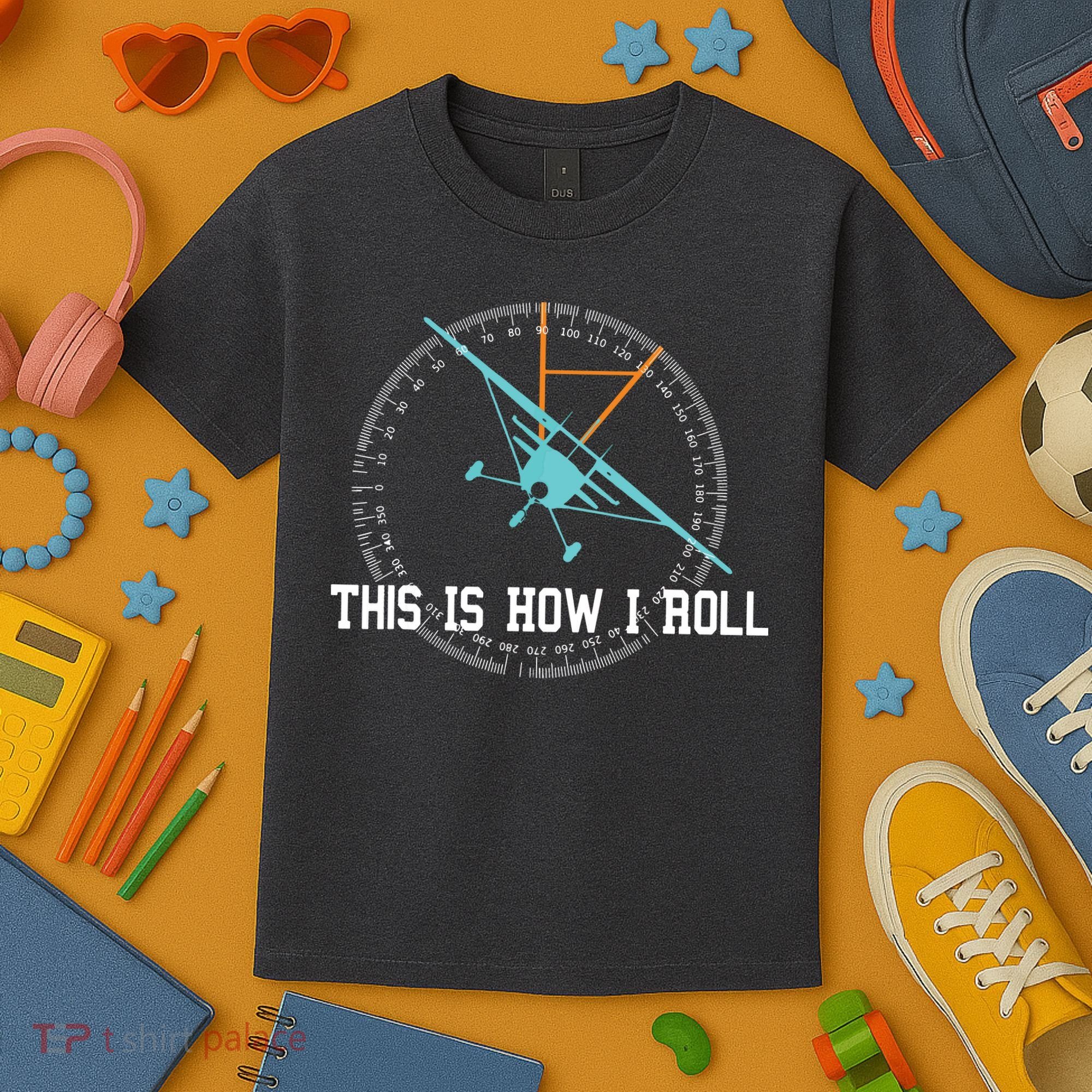 This Is How We Roll Pilot Shirts Funny Airplane Aircraft Tees Kids T-Shirt