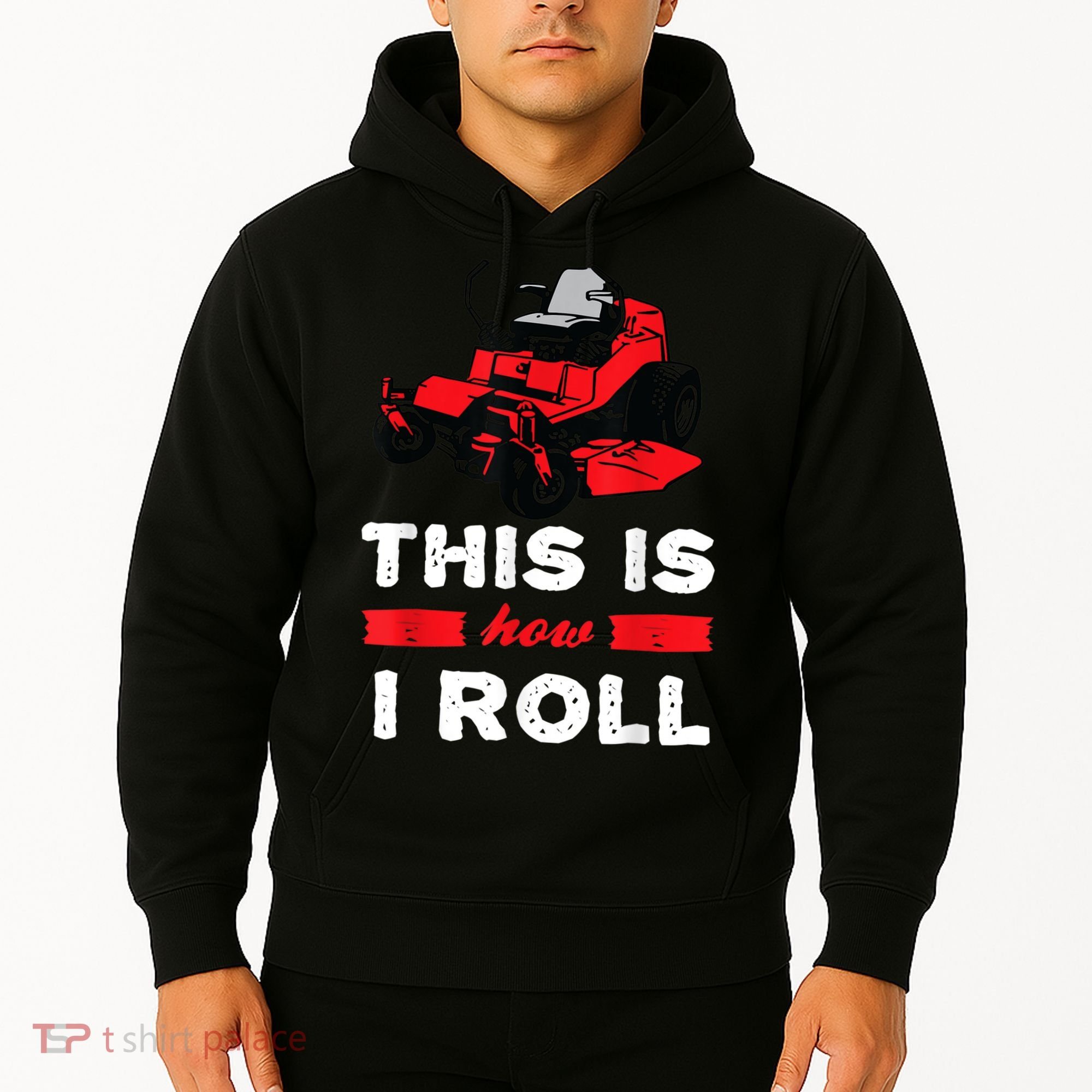 This Is How I Roll Zero Turn Riding Lawn Mower Image Hoodie