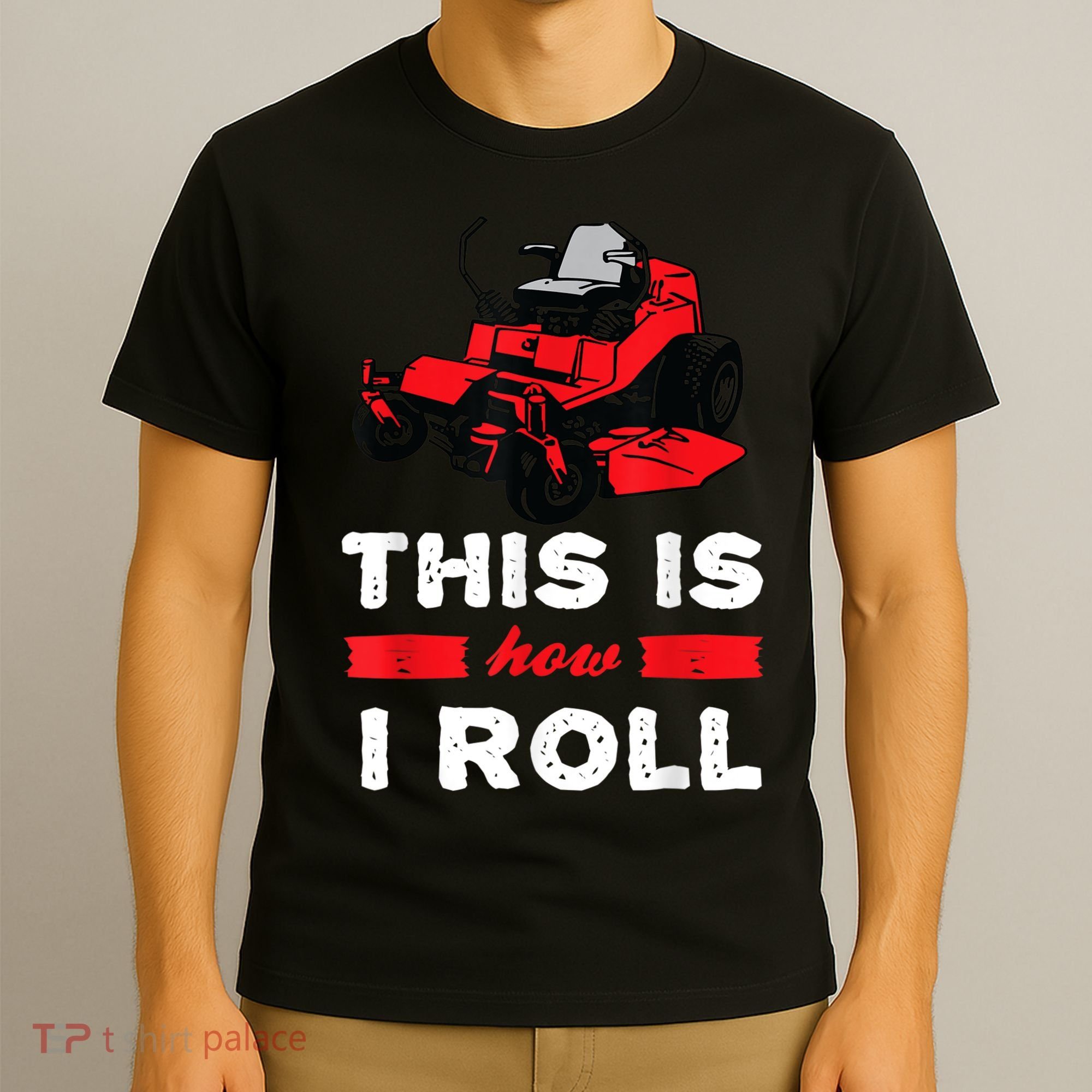 This Is How I Roll Zero Turn Riding Lawn Mower Image T-Shirt