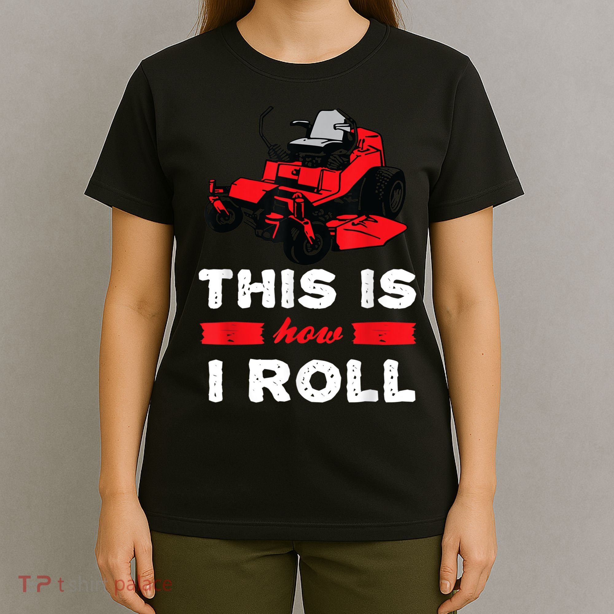 This Is How I Roll Zero Turn Riding Lawn Mower Image T-Shirt