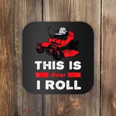 This Is How I Roll Zero Turn Riding Lawn Mower Image Coaster