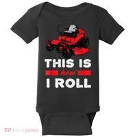 This Is How I Roll Zero Turn Riding Lawn Mower Image Baby Bodysuit thumb 0