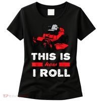 This Is How I Roll Zero Turn Riding Lawn Mower Image Women's T-Shirt thumb 0