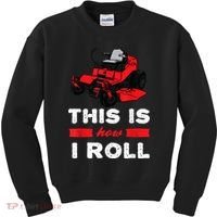 This Is How I Roll Zero Turn Riding Lawn Mower Image Kids Sweatshirt thumb 0