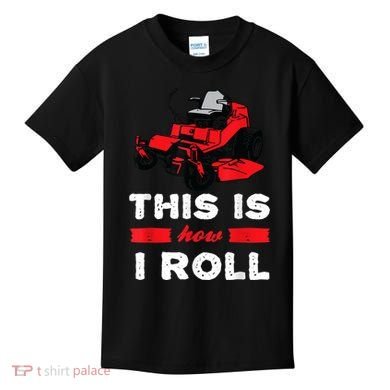 This Is How I Roll Zero Turn Riding Lawn Mower Image Kids T-Shirt