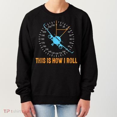 This Is How I Roll Airplane Pilo Aviation Women's Sweatshirt
