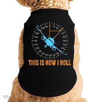 This Is How I Roll Airplane Pilo Aviation Doggie Tank