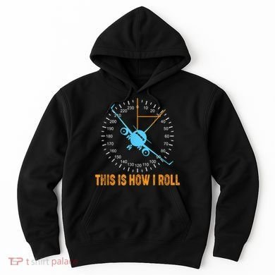 This Is How I Roll Airplane Pilo Aviation Hoodie
