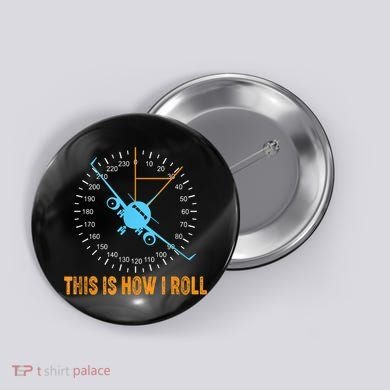 This Is How I Roll Airplane Pilo Aviation Button