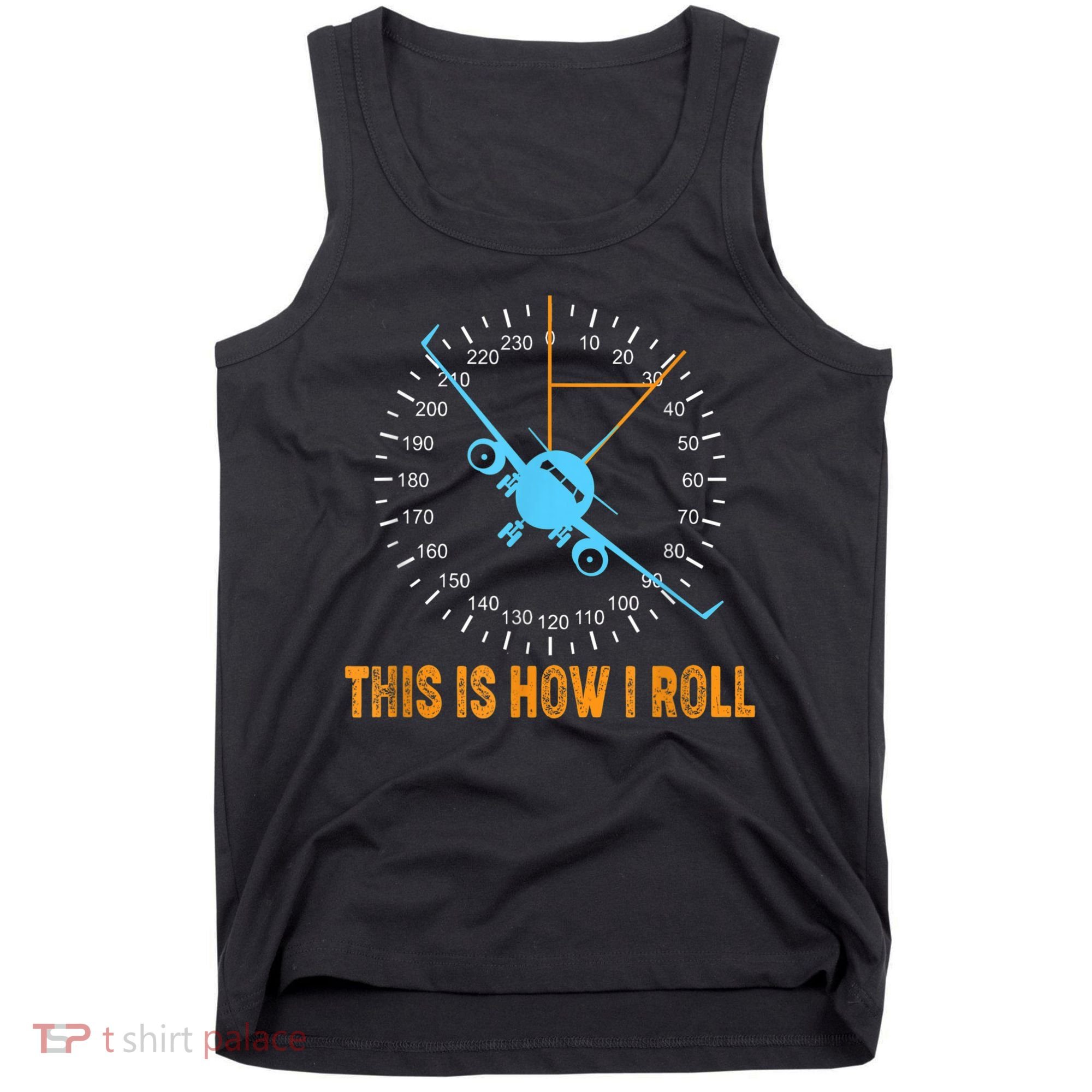 This Is How I Roll Airplane Pilo Aviation Tank Top