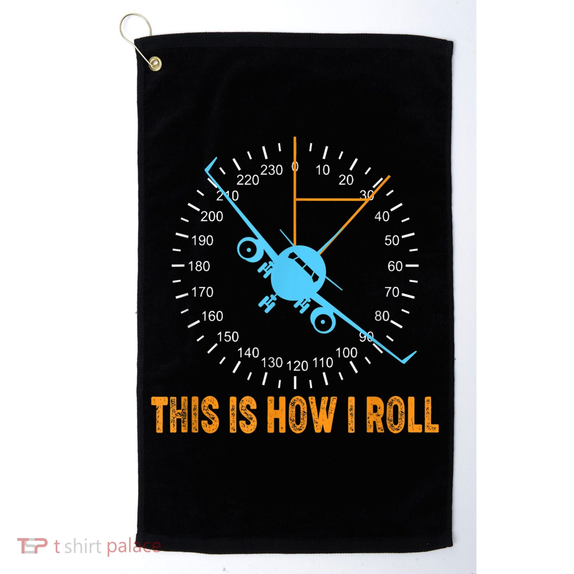 This Is How I Roll Airplane Pilo Aviation Golf Towel