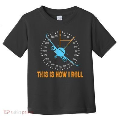 This Is How I Roll Airplane Pilo Aviation Toddler T-Shirt