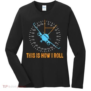 This Is How I Roll Airplane Pilo Aviation Women's Long Sleeve Shirt