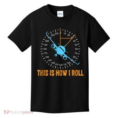 This Is How I Roll Airplane Pilo Aviation Kids T-Shirt