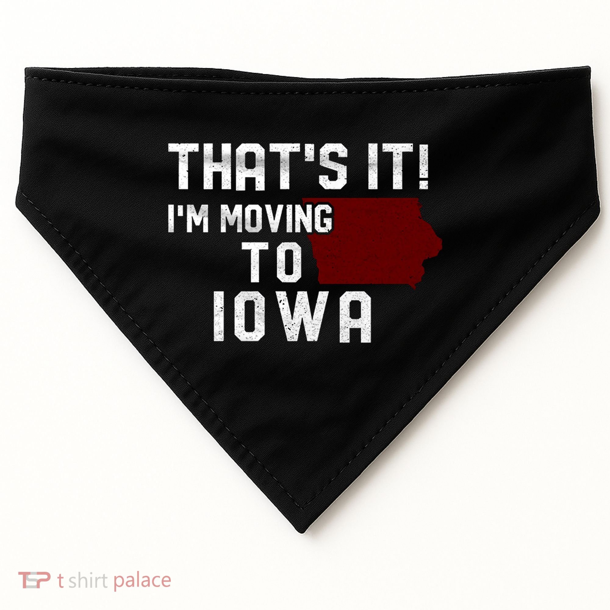 That's It I'm Moving To Iowa Map Funny Iowa Lover USA-Made Doggie Bandana