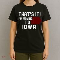 That's It I'm Moving To Iowa Map Funny Iowa Lover T-Shirt thumb 4