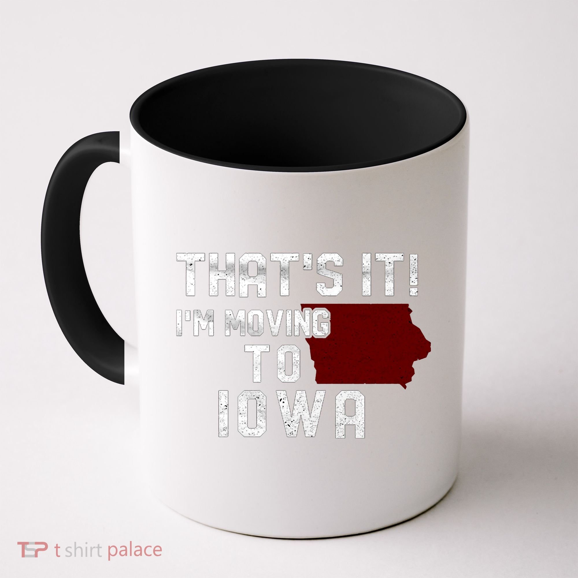 That's It I'm Moving To Iowa Map Funny Iowa Lover Coffee Mug