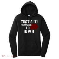 That's It I'm Moving To Iowa Map Funny Iowa Lover Women's Hoodie thumb 0