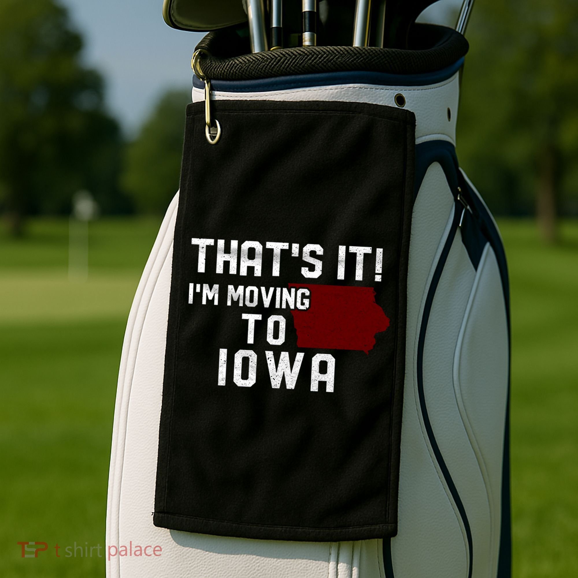 That's It I'm Moving To Iowa Map Funny Iowa Lover Golf Towel