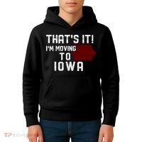 That's It I'm Moving To Iowa Map Funny Iowa Lover Kids Hoodie thumb 4