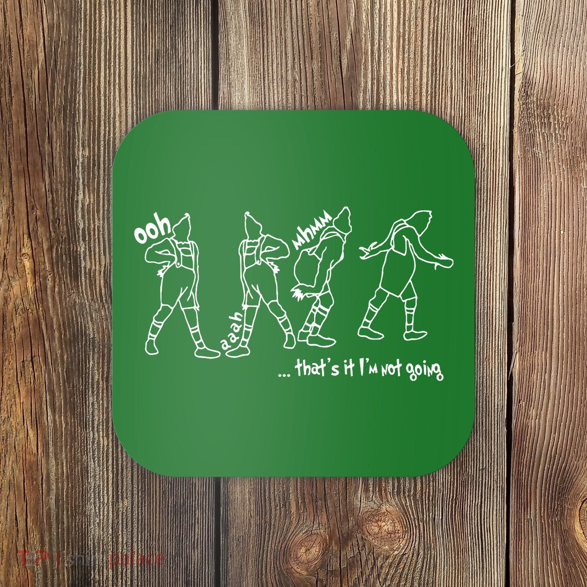 That's It I'm Not Going Funny X Mas Coaster