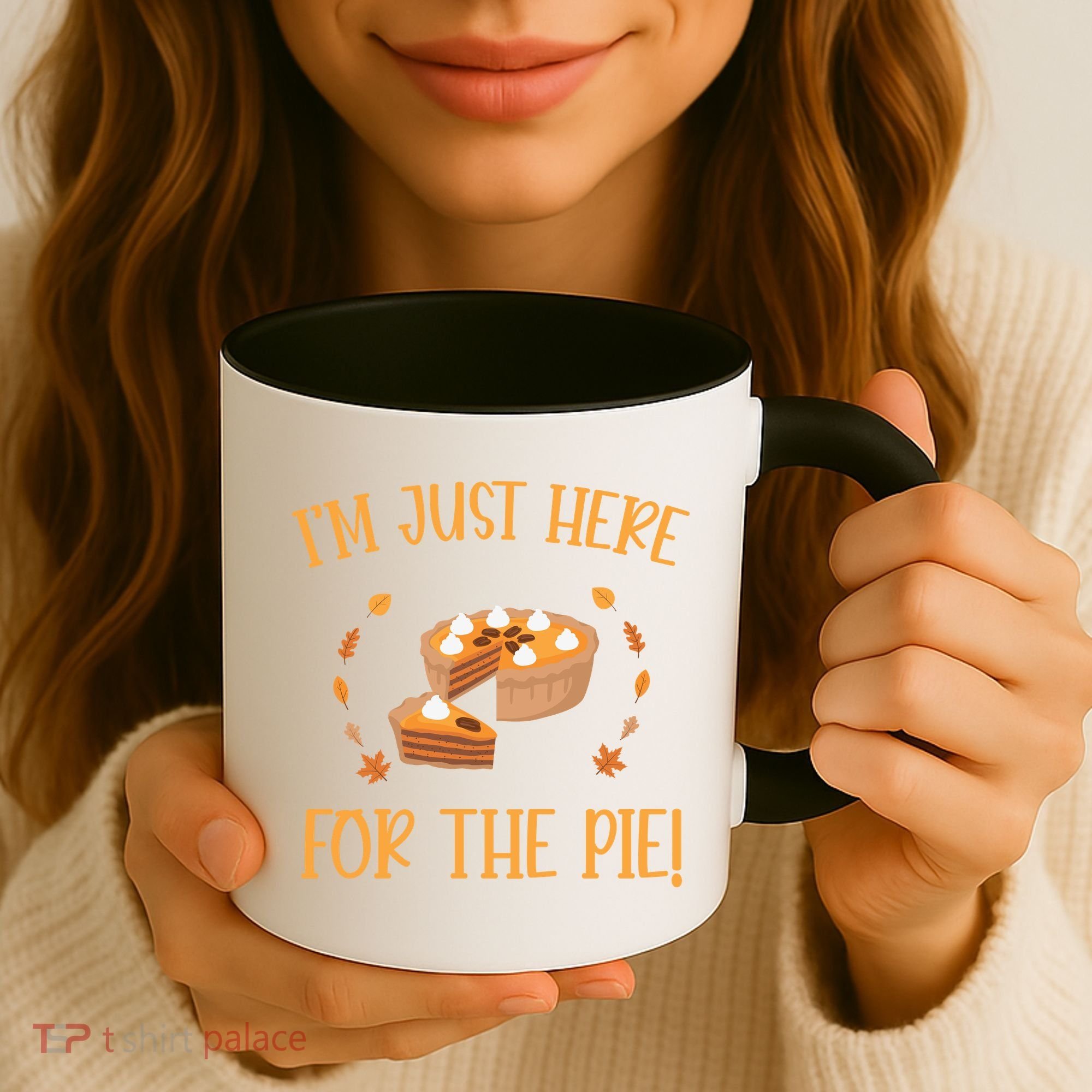 Thanksgiving I’m Just Here For The Pie Gift Coffee Mug