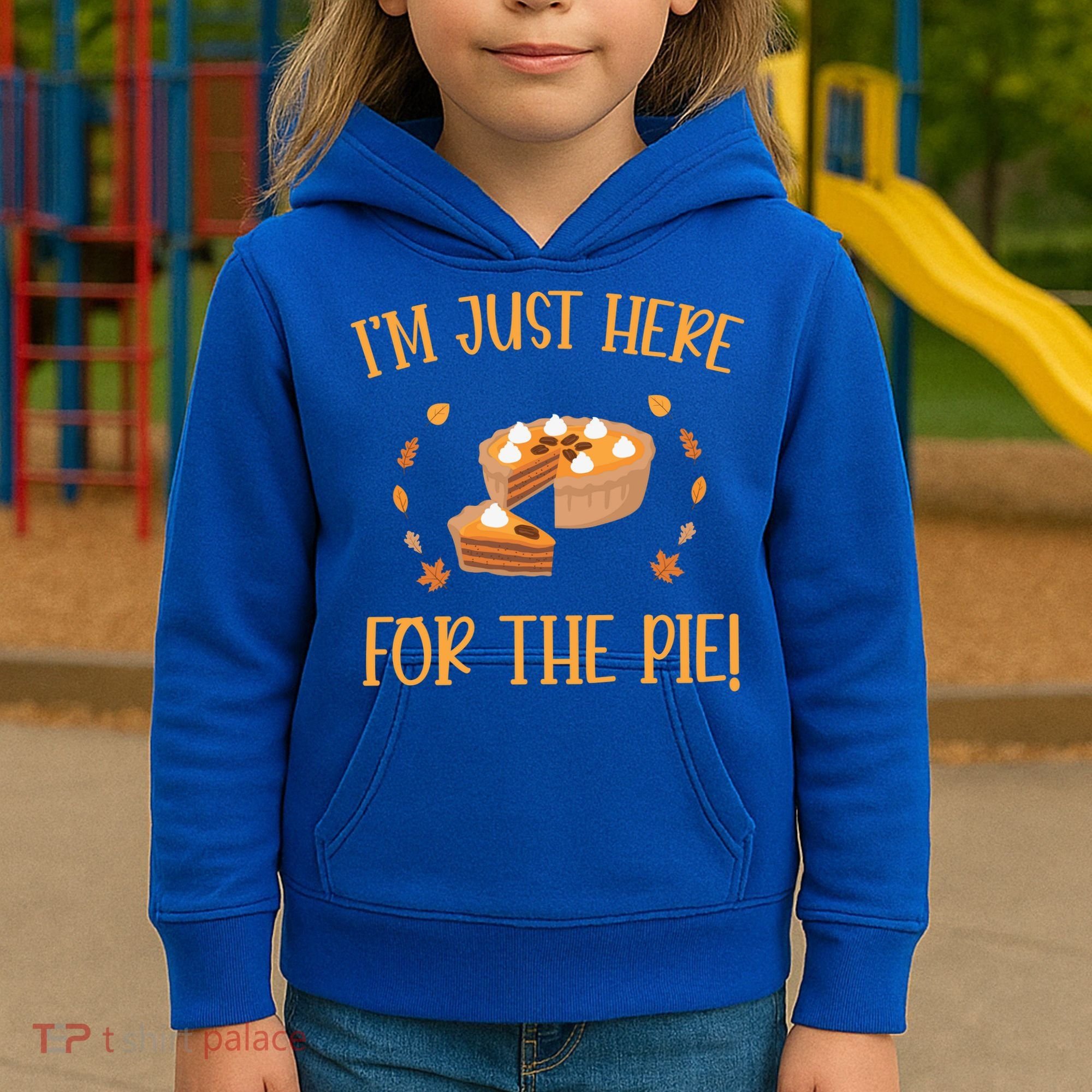 Thanksgiving I’m Just Here For The Pie Gift Kids Hoodie