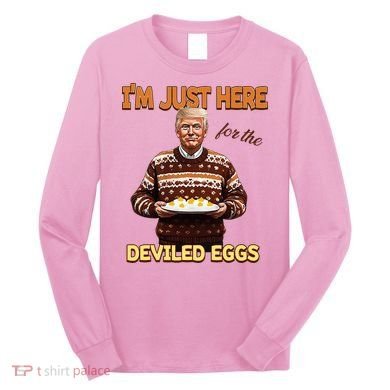 Thanksgiving IM Just Here For The Deviled Eggs Long Sleeve Shirt