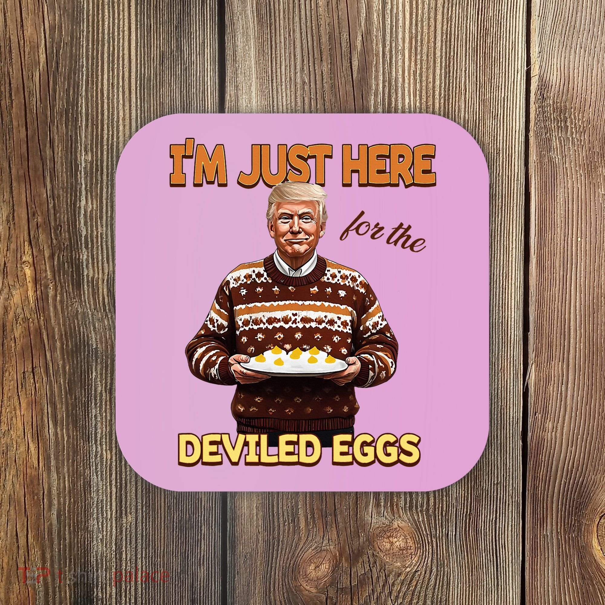 Thanksgiving IM Just Here For The Deviled Eggs Coaster