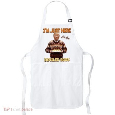 Thanksgiving IM Just Here For The Deviled Eggs Apron