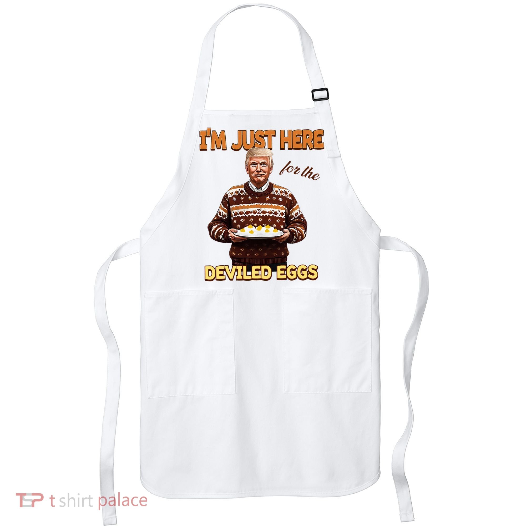 Thanksgiving IM Just Here For The Deviled Eggs Apron